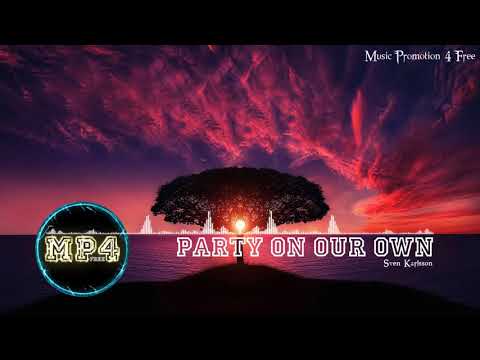 Party On Our Own by using Sven Karlsson - [RnB Music]