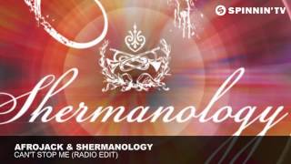Afrojack &amp; Shermanology   Can&#39;t Stop Me Radio Edit