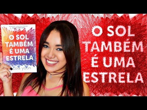 O SOL TAMBÉM É UMA ESTRELA, de Nicola Yoon | RESENHA | Magia Literária