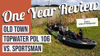 One Year Review Old Town Topwater PDL 106 vs Sportsman