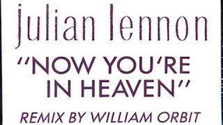 Julian Lennon - Now You&#39;re In Heaven (In Orbit Mix)