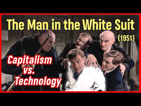 Neo-Luddism & THE MAN IN THE WHITE SUIT (1951) | Film Essay