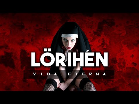 LÖRIHEN: Vida Eterna (Videoclip Oficial)