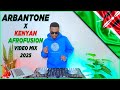 ARBANTONE MIX 2025 X AFROFUSION MIX 2025 BY DJ KELDEN THE ANTIGEN MIX VOL 21 BIEN WAKADINALI
