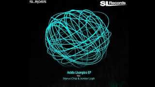 Junior Legh & Styrus Chip - Acido Lisergico (Original Mix) [SL Records]