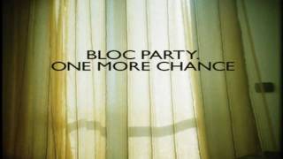 Bloc Party - One More Chance             HD
