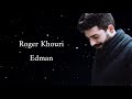 Roger Khouri - Edman "bağımlılık" türkçe çeviri "Arapça şarkı"
