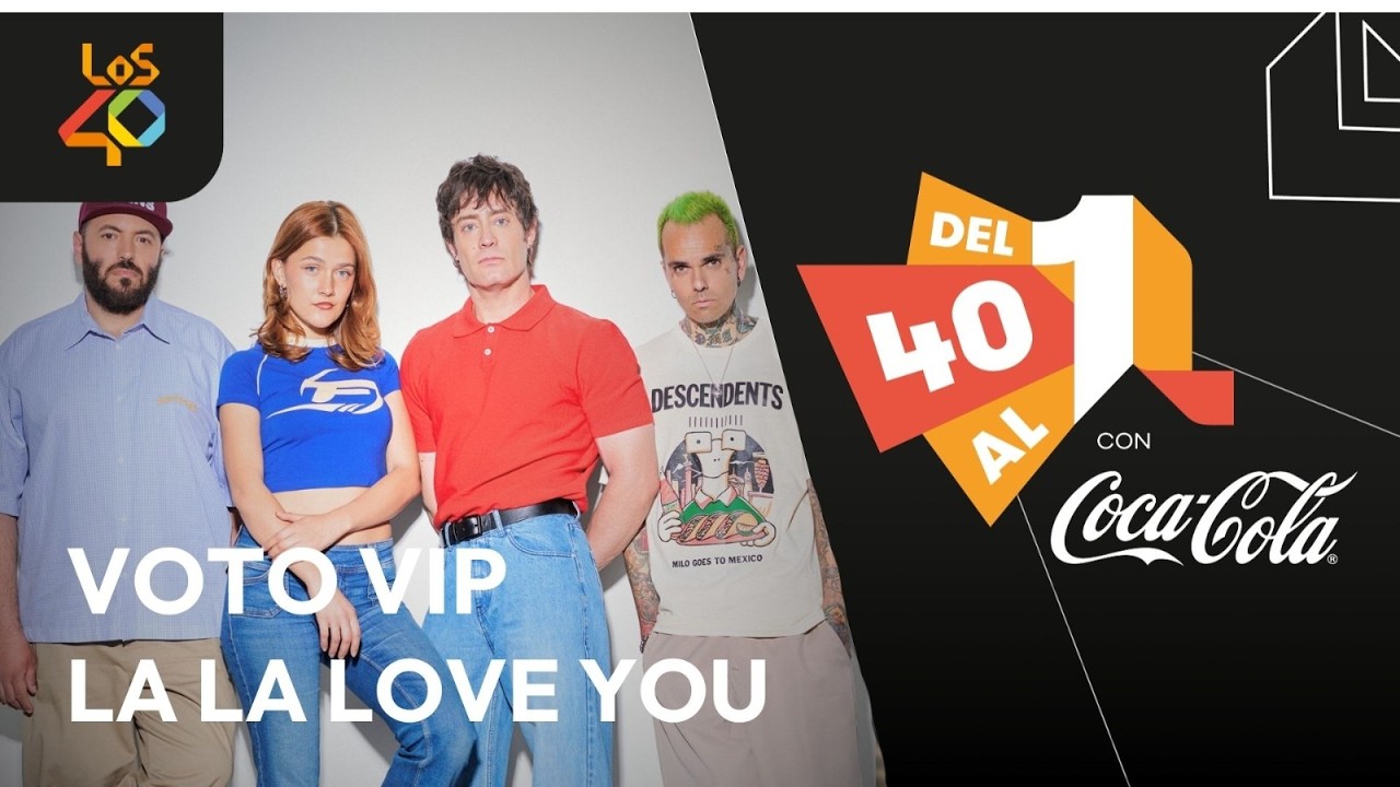 La La Love You en Del 40 al 1: Cantaríamos "El Fin del Mundo" 10 veces al día| LOS40