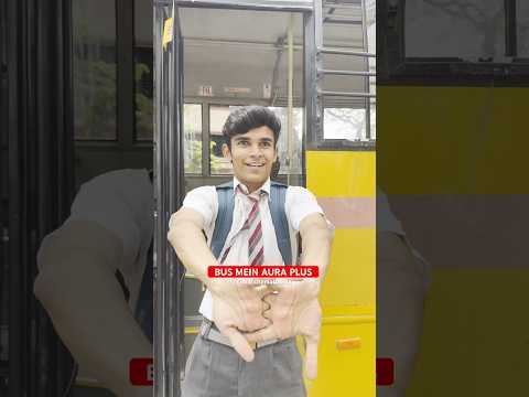 BUS MEIN AURA PLUS #shorts #school #schoollife #friends #nostalgia #explore #aura #funny #comedy