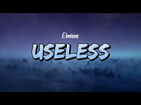Elmiene - Useless (Without You) (Lyrics)