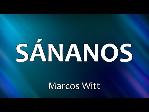 C0121 SÁNANOS - Marcos Witt (Letra)