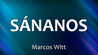 C0121 SÁNANOS - Marcos Witt (Letra)