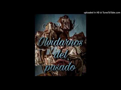 Chino GMNZ - Olvidarnos del Pasado (Prod. Da Cupule)