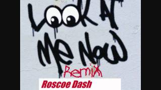 Look At Me Now (Remix)- Roscoe Dash & Tyga