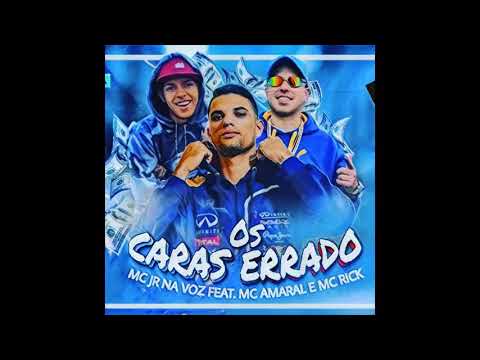 Jr Na Voz Feat. MC Rick e MC Amaral - OS CARA ERRADO
