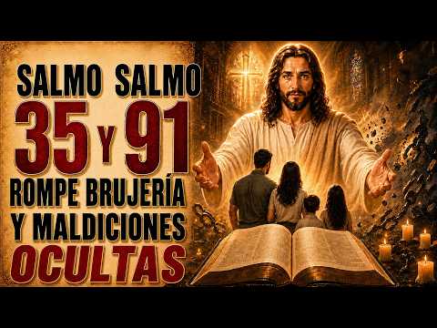 SALMO 35 Y SALMO 91 ORACIÓN CONTRA SPELLS, BRUJERÍA, ENVY, Y HIDDEN MALDICIONES