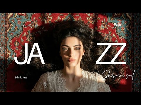 Passionate Azerbaijani Jazz Journey | Land of Fire Melodies | 1 Hour
