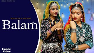 BALAM ( Dance Video)  Shalu and Kafi  Mahi Gaur  R