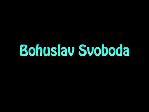 Learn How To Pronounce Bohuslav Svoboda