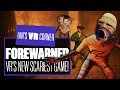 Forewarned VR Gameplay Is So Scary It Makes Phasmophobia Look Like Nintendo Labo - Ian's VR Corner