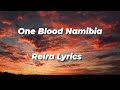 One Blood Namibia 2023 - Reira lyrics