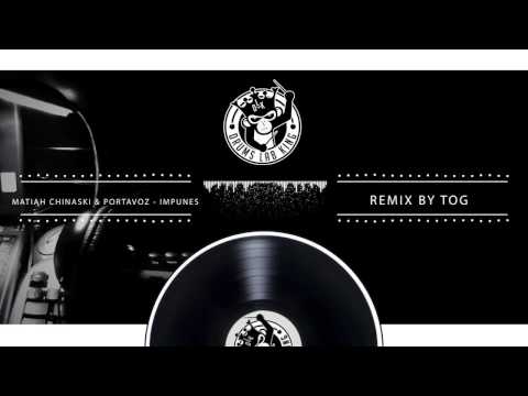 MATIAH CHINASKI & PORTAVOZ - IMPUNES - REMIX BY TOG