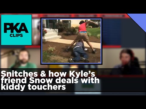Snitches & how Kyle’s friend Snow deals with kiddy touchers - PKA Clip