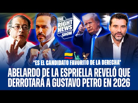 ABELARDO DE LA ESPRIELLA REVELA QUE DERROTARÁ A GUSTAVO PETRO EN ELECCIONES 2026 | @RightNewsShow