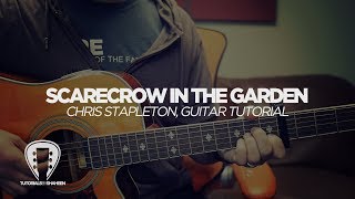 Scarecrow in the Garden (Chris Stapleton) - GUITAR TUTORIAL