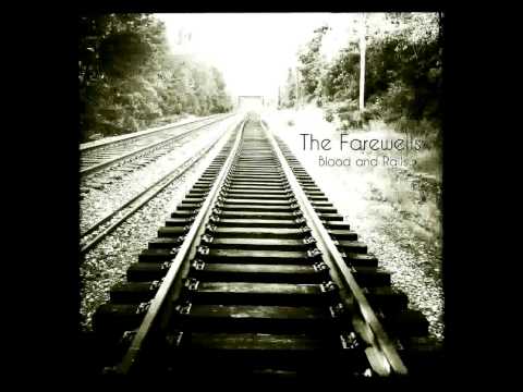 The Farewells - Blood And Rails