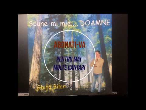 Ghita Bilan - colaj cantari crestine vechi