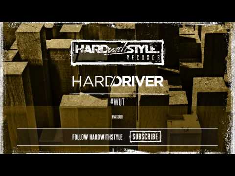Hard Driver - #WUT (Preview)