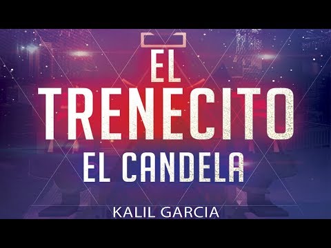 El Candela Ft. Kalil Garcia - El Trenecito