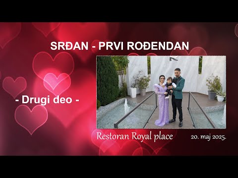 SRDJAN - PRVI RODJENDAN - 2 DEO