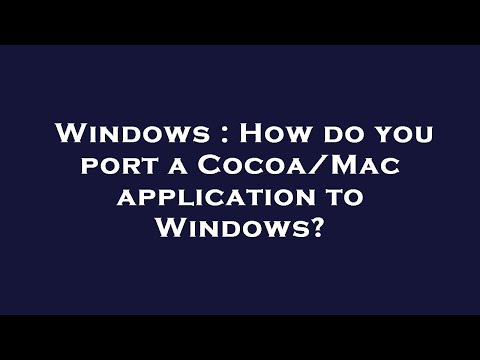 Windows : How do you port a Cocoa/Mac application to Windows?