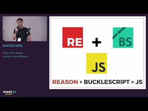 Bartosz Król — Give me a reason to learn some Reason — meet.js Summit 2018