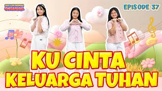 Download lagu [Sekolah Minggu Gembira 3] KUCINTA KELUARGA TUHAN - Gerak dan Lagu (Ep. 37) mp3