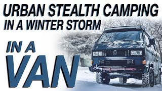 Urban Stealth Camping In a Winter Storm - Living The Van Life