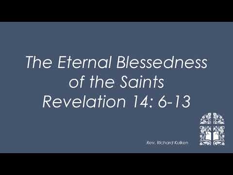 The Eternal Blessedness of the Saints - Revelation 14: 6-13