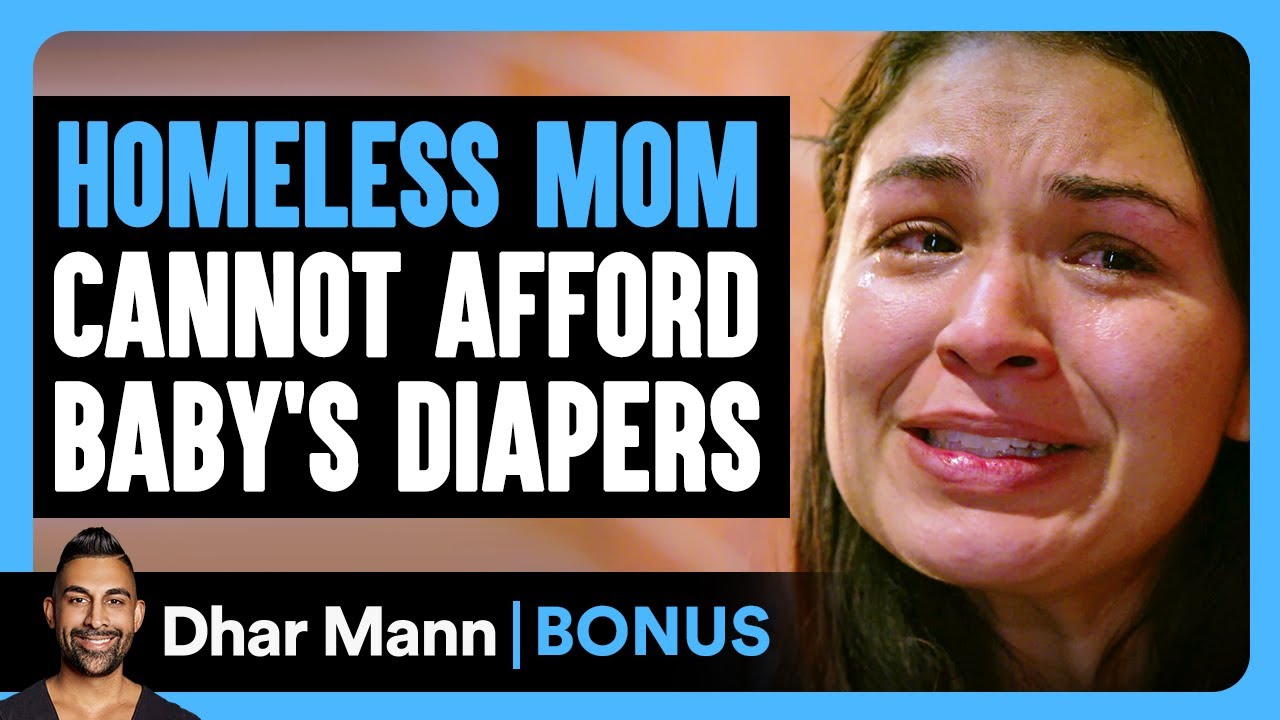HOMELESS MOM Can't Afford BABY'S DIAPERS | Dhar Mann Bonus!