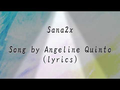 Sana2x-by Angeline Quinto(lyrics)🎵