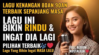 Download lagu Lagu Lawas Penuh Kenangan 💖 LAGU NOSTALGIA INDONESIA 80an 90an - BIKIN KANGEN Masa Lalu mp3
