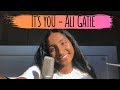 It's you - Ali Gatie (cover) #covernationaligatiecontest