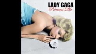 Lady Gaga - Princess Die (Studio Version)