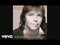 Pierre Bachelet - Elle est d'ailleurs (Audio)