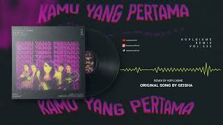 Download lagu Geisha - Kamu Yang Pertama (Koplo is Me Remix) mp3 Download lagu Geisha - Kamu Yang Pertama (Koplo is Me Remix) mp3