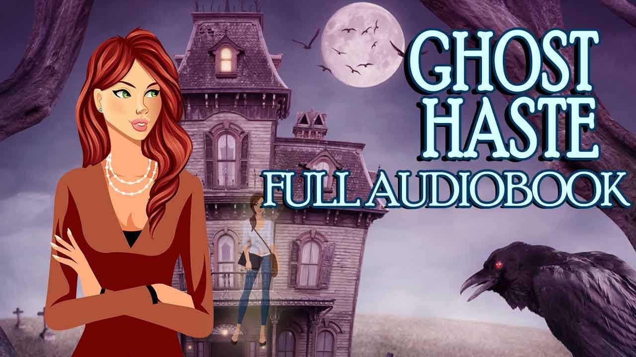 Ghost Haste 🎧 (Full Length Cozy Mystery Audiobook) Haunted Everly After: Book 4 🕵🏻