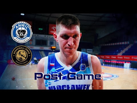 Post Game | Kożan, Słupiński & Papazoglou, Worthy | Anwil - Basketball Löwen 84:65
