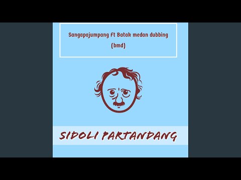 Sidoli Partandang (feat. Batak Medan Dubbing)