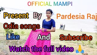 Pardesia Raja | Sambalpuri Song | Official full video | present by mampi